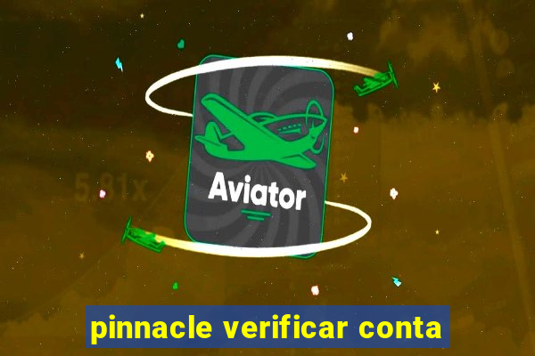 pinnacle verificar conta